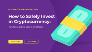 Read more about the article How to Safely Invest in Cryptocurrency: Tips for Avoiding Scams and Hacks